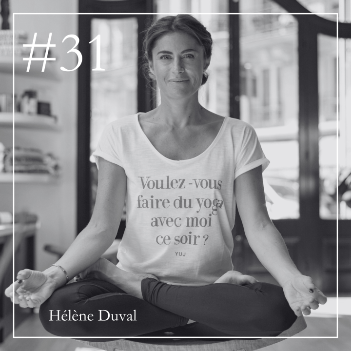 #31. Le yoga comme mission, l’entrepreneuriat comme moyen : Hélène Duval raconte&nbsp;Yuj