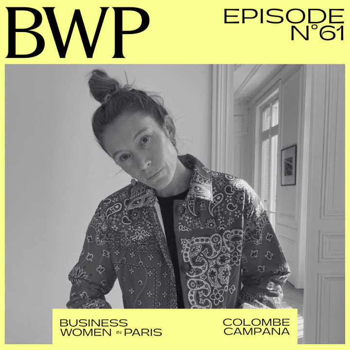 #61. “J’ai rencontré mon business” Colombe Campana, fondatrice de Call It By Your&nbsp;Name