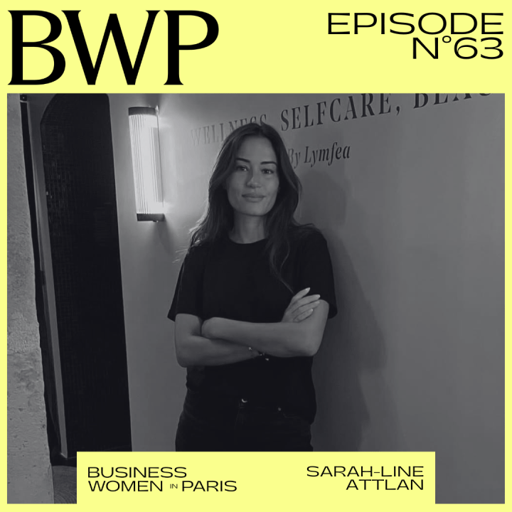 #63. “Le prix de ma liberté est de ne pas avoir peur” Sarah-Line Attlan, fondatrice de Eïa&nbsp;(Lymfea)